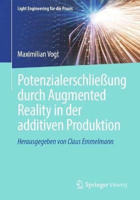 Potenzialerschließung durch Augmented Reality in der additiven Produktion - Maximilian Vogt - cover