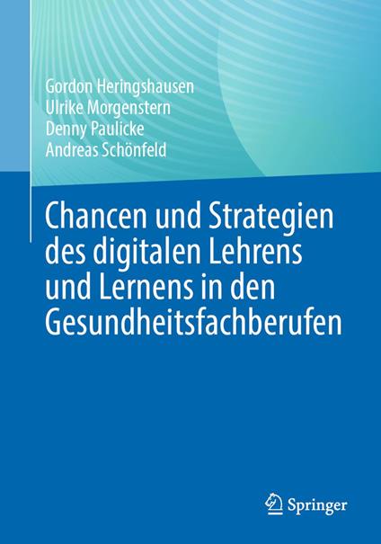 Chancen und Strategien des digitalen Lehrens und Lernens in den Gesundheitsfachberufen