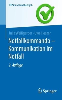 Notfallkommando - Kommunikation im Notfall - Julia Weißgerber,Uwe Hecker - cover