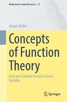 Concepts of Function Theory: Real and Complex Analysis of one Variable - Jürgen Müller - cover
