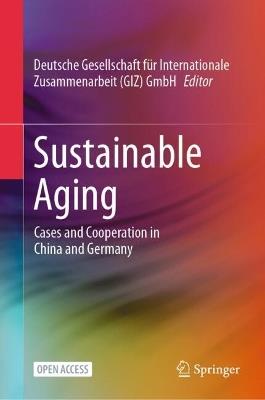 Sustainable Aging: Cases and Cooperation in China and Germany - cover