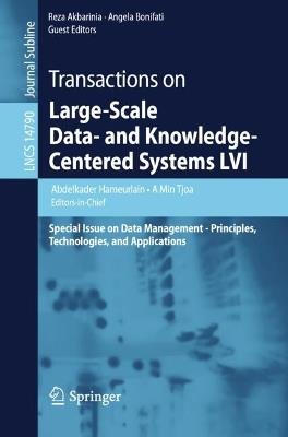 Transactions on Large-Scale Data- and Knowledge-Centered Systems LVI: Special Issue on Data Management - Principles, Technologies, and Applications - cover