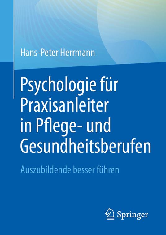 Psychologie für Praxisanleiter in Pflege- und Gesundheitsberufen
