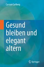 Gesund bleiben und elegant altern