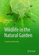 Wildlife in the Natural Garden: A Journey of Discovery