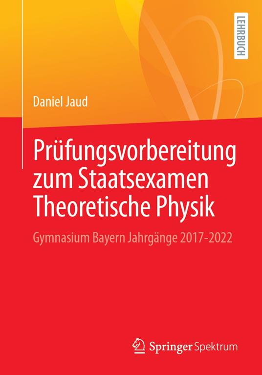 Prüfungsvorbereitung zum Staatsexamen Theoretische Physik