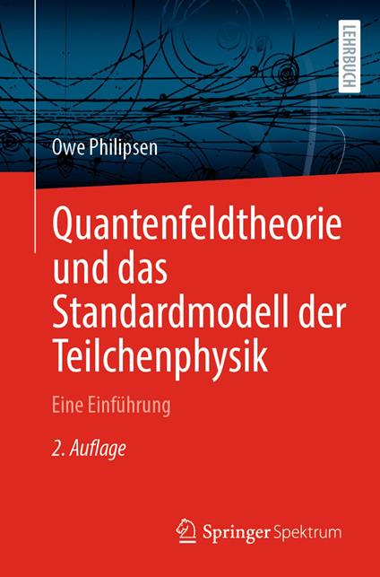 Quantenfeldtheorie und das Standardmodell der Teilchenphysik