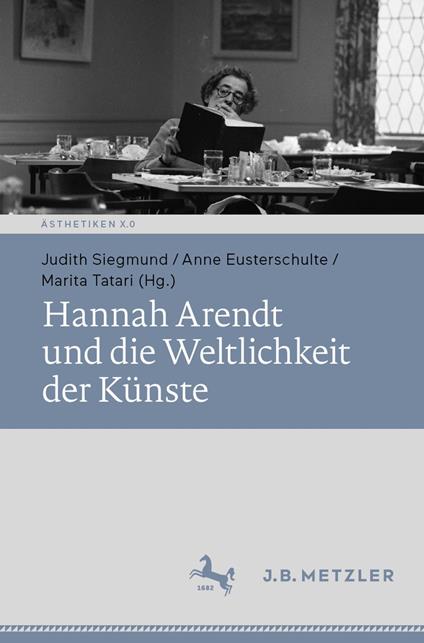 Hannah Arendt und die Weltlichkeit der Künste