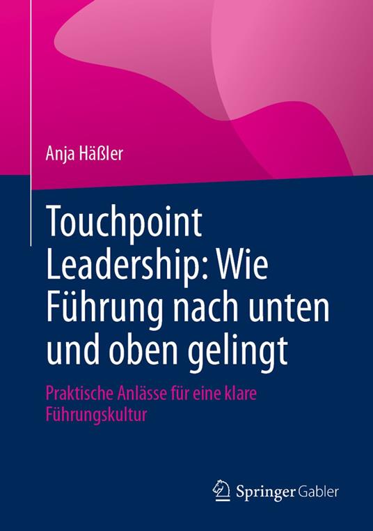Touchpoint Leadership: Wie Führung nach unten und oben gelingt