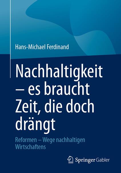 Nachhaltigkeit – es braucht Zeit, die doch drängt