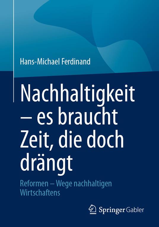 Nachhaltigkeit – es braucht Zeit, die doch drängt