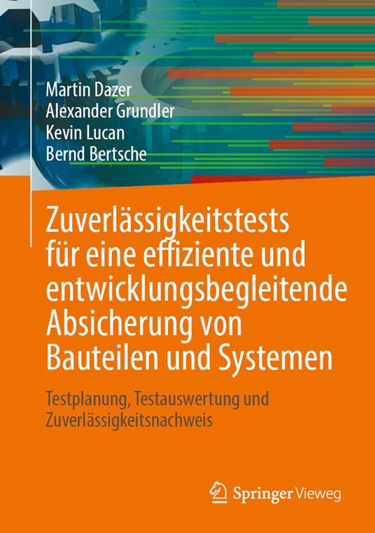 Zuverlässigkeitstests für eine effiziente und entwicklungsbegleitende Absicherung von Bauteilen und Systemen