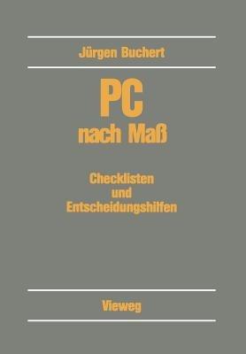 PC nach Maß: Checklisten und Entscheidungshilfen - Jürgen Buchert - cover
