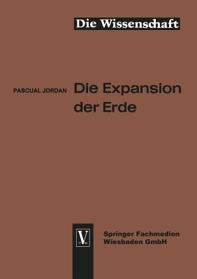 Die Expansion der Erde: Folgerungen aus der Diracschen Gravitationshypothese - Pascual Jordan - cover