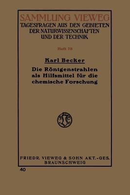 Die Röntgenstrahlen als Hilfsmittel für die chemische Forschung - Karl Becker - cover