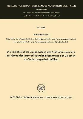Die verkehrssichere Ausgestaltung des Kraftfahrzeuginnern auf Grund der jetzt vorliegenden Erkenntnisse der Ursachen von Verletzungen bei Unfällen - Richard Bussien - cover
