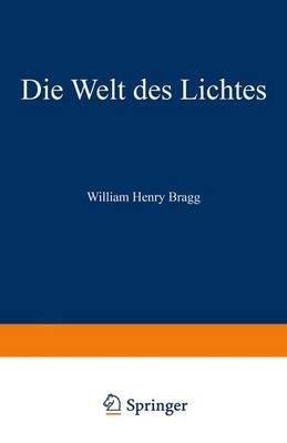Die Welt des Lichtes: The Universe of Light - William Henry Bragg - cover