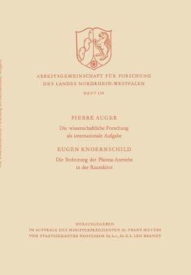 Die wissenschaftliche Forschung als internationale Aufgabe. Die Bedeutung der Plasma-Antriebe in der Raumfahrt - Pierre Auger - cover