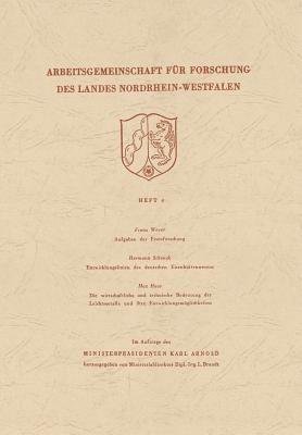 Aufgaben der Eisenforschung. Entwicklungslinien des deutschen Eisenhüttenwesens. Die wirtschaftliche und technische Bedeutung der Leichtmetalle und ihre Entwicklungsmöglichkeiten - Franz Wever - cover