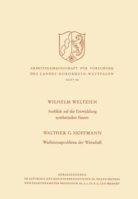 Ausblick auf die Entwicklung synthetischer Fasern. Wachstumsprobleme der Wirtschaft - Walther G. Weltzien - cover