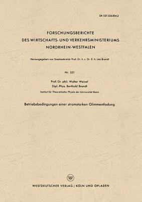 Betriebsbedingungen einer stromstarken Glimmentladung - Walter Weizel - cover