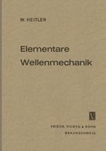 Elementare Wellenmechanik: Mit Anwendungen auf die Quantenchemie