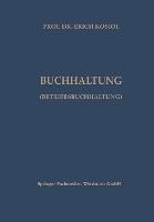 Kalkulatorische Buchhaltung (Betriebsbuchhaltung): Systematische Darstellung der Betriebsabrechnung und der kurzfristigen Erfolgsrechnung - Erich Kosiol - cover