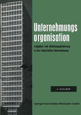 Unternehmungsorganisation: Aufgaben- und Abteilungsgliederung in der industriellen Unternehmung - Kenneth A Loparo - cover