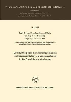 Untersuchung über die Einsatzmöglichkeiten elektronischer Datenverarbeitungsanlagen in der Produktionsterminplanung - Herwart Opitz - cover