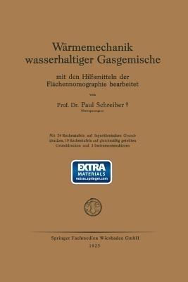 Wärmemechanik wasserhaltiger Gasgemische: Mit den Hilfsmitteln der Flächennomographie bearbeitet - Paul Schreiber - cover