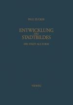Entwicklung des Stadtbildes: Die Stadt Als Form