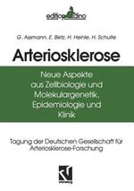 Arteriosklerose: Neue Aspekte aus Zellbiologie und Molekulargenetik, Epidemiologie und Klinik
