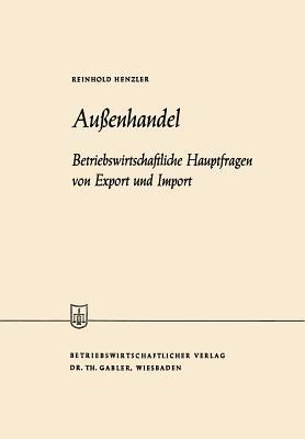 Außenhandel: Betriebswirtschaftliche Hauptfragen von Export und Import - Reinhold Henzler - cover