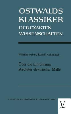 Über die Einführung absoluter elektrischer Maße - Wilhelm Weber - cover