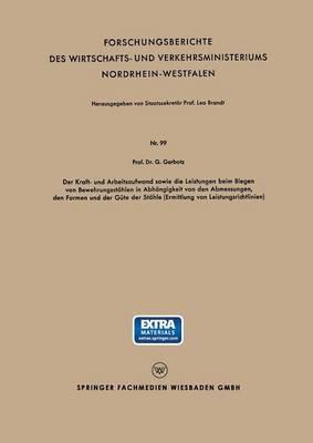 Der Kraft - und Arbeitsaufwand sowie die Leistungen beim Biegen von Bewehrungsstählen in Abh#x00E4;ngigkeit von den Abmessungen, den Formen und der G#x00FC;te der St#x00E4;hle (Ermittlung von Leistungsrichtlinien) - Georg Garbotz - cover
