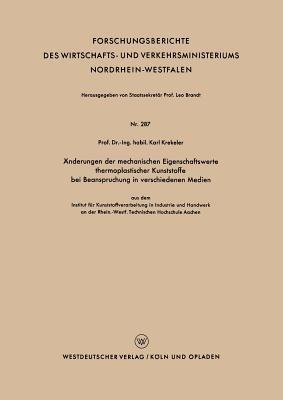 Änderungen der mechanischen Eigenschaftswerte thermoplastischer Kunststoffe bei Beanspruchung in verschiedenen Medien - Karl Krekeler - cover