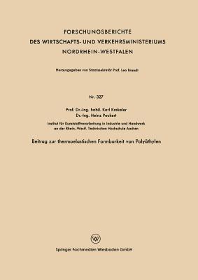 Beitrag zur thermoelastischen Formbarkeit von Polyäthylen - Karl Krekeler - cover