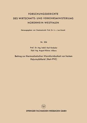 Beitrag zur thermoelastischen Warmformbarkeit von hartem Polyvinylchlorid (Hart-PVC) - Karl Krekeler - cover