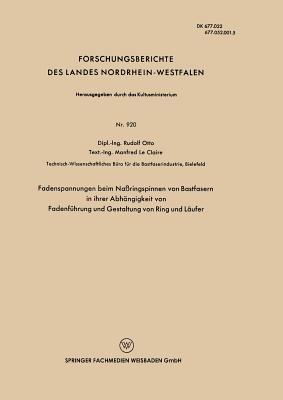 Fadenspannungen beim Naßringspinnen von Bastfasern in ihrer Abhängigkeit von Fadenführung und Gestaltung von Ring und Läufer - Rudolf Otto - cover