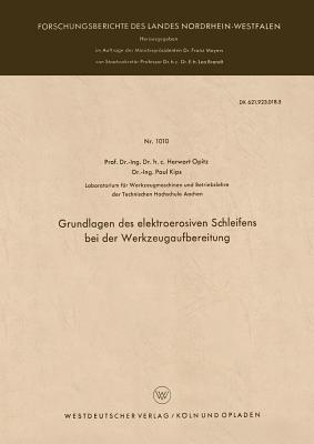 Grundlagen des elektroerosiven Schleifens bei der Werkzeugaufbereitung - Herwart Opitz - cover