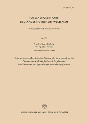 Untersuchungen der statischen Walzverdichtungsvorgänge mit Glattwalzen und Vergleiche mit Ergebnissen aus Versuchen mit dynamischen Verdichtungsgeräten - Georg Garbotz - cover