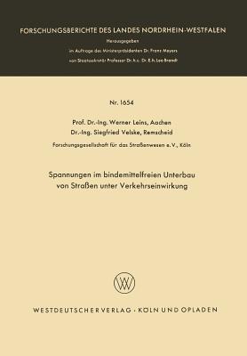 Spannungen im bindemittelfreien Unterbau von Straßen unter Verkehrseinwirkung - Werner Leins - cover