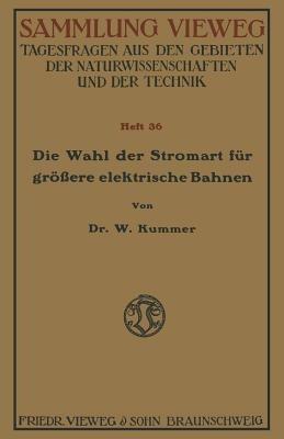 Die Wahl der Stromart für größere elektrische Bahnen - Walter Kummer - cover