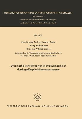 Dynamische Versteifung von Werkzeugmaschinen durch gedämpfte Hilfsmassensysteme - Herwart Opitz - cover