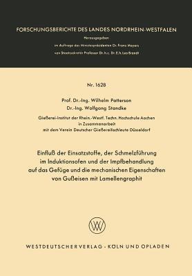 Einfluß der Einsatzstoffe, der Schmelzführung im Induktionsofen und der Impfbehandlung auf das Gefüge und die mechanischen Eigenschaften von Gußeisen mit Lamellengraphit - Wilhelm Patterson - cover