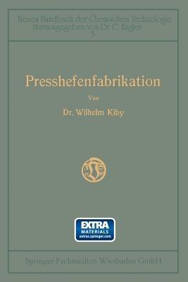 Handbuch der Presshefenfabrikation - Wilhelm Kiby - cover
