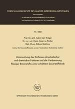 Untersuchung des Einflusses physikalischer und chemischer Faktoren auf die Verbrennung flüssiger Brennstoffe unter erhöhtem Sauerstoffdruck