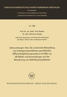 Untersuchungen über die numerische Behandlung von Anfangswertproblemen gewöhnlicher Differentialgleichungssysteme mit Hilfe von LIE-Reihen und Anwendungen auf die Berechnung von Mehrkörperproblemen - Fritz Reutter,Johannes Knapp - cover
