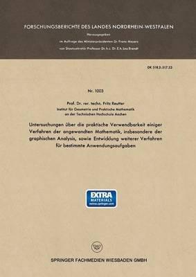 Untersuchungen über die praktische Verwendbarkeit einiger Verfahren der angewandten Mathematik, insbesondere der graphischen Analysis, sowie Entwicklung weiterer Verfahren für bestimmte Anwendungsaufgaben - Fritz Reutter - cover