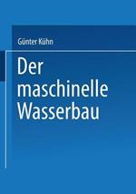 Der maschinelle Wasserbau
